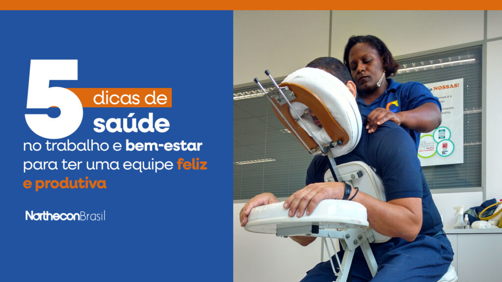 Pessoa recebendo massagem na empresa e o seguinte texto: 5 dicas de saúde no trabalho e bem-estar para ter uma equipe feliz e produtiva