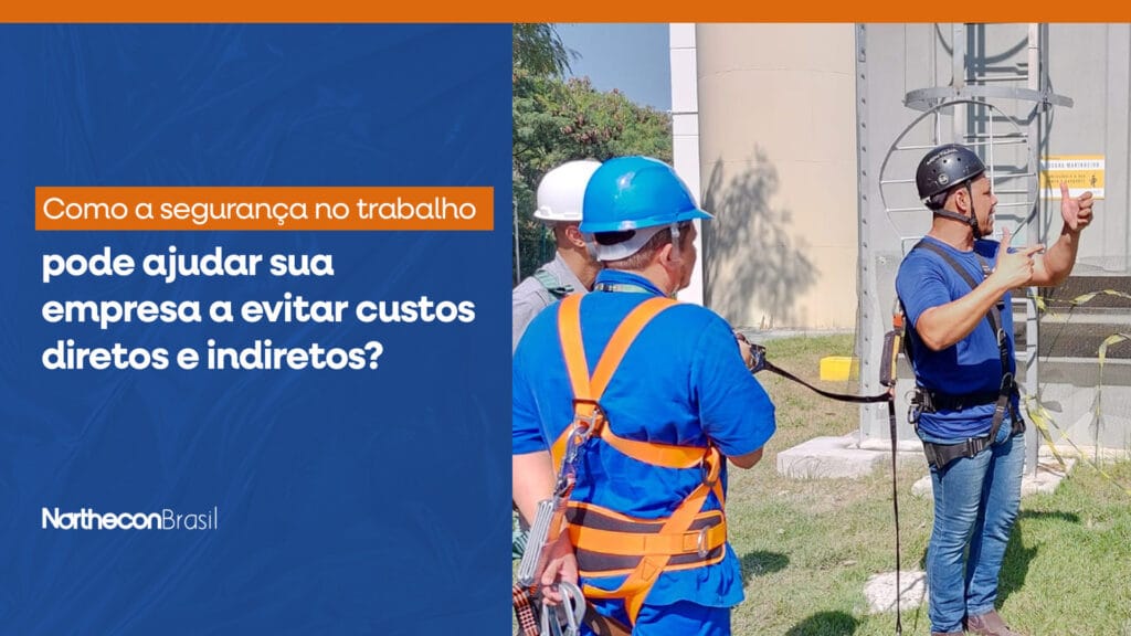 Funcionários de capacete ao ar livre e recebendo instruções sobre segurança do trabalho, com o seguinte texto: como a segurança do trabalho pode ajudar a sua empresa a evitar custos diretos e indiretos?